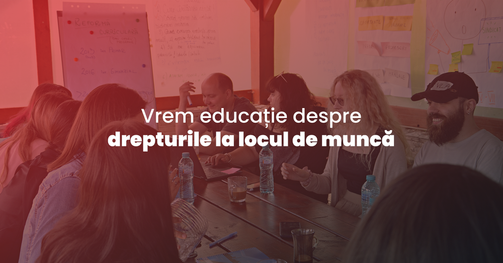 Vrem educație privind drepturile la locul de muncă